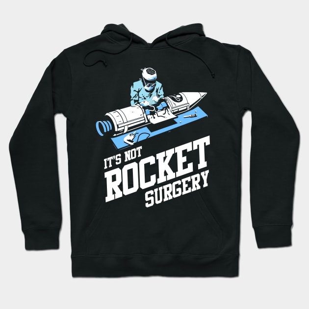 It's Not Rocket Surgery Hoodie by TeddyTees